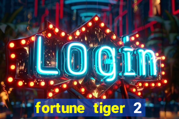 fortune tiger 2 revenge plataforma